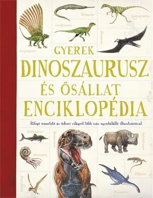 GYEREK DINOSZAURUSZ- ÉS ŐSÁLLAT-ENCIKLOPÉDIA Bestseller