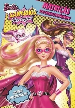 BARBIE SZUPERHŐS HERCEGNŐ - MATRICÁS FOGLALKOZTATÓKÖNYV Expressz szállítás