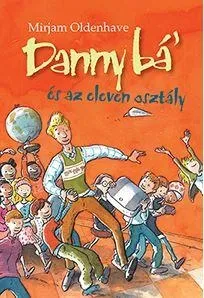 DANNY BÁ' ÉS AZ ELEVEN OSZTÁLY Kihagyhatatlan ajánlat