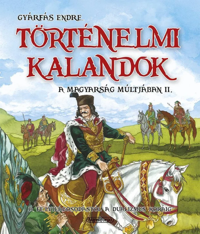 Akciós ár TÖRTÉNELMI KALANDOK A MAGYARSÁG MÚLTJÁBAN 2. - A MAGYARSÁG MÚLTJÁBAN