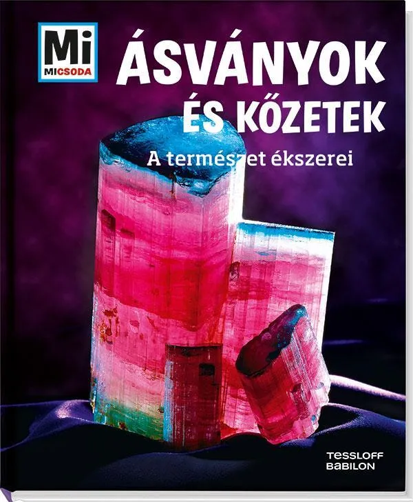 ÁSVÁNYOK ÉS KŐZETEK - A TERMÉSZET ÉKSZEREI - MI MICSODA Biztonságos fizetés