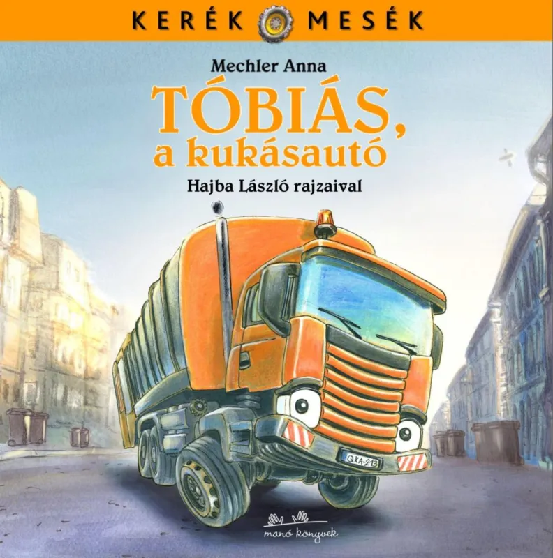 Akció TÓBIÁS, A KUKÁSAUTÓ - KERÉK MESÉK -