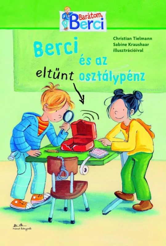 BERCI ÉS AZ ELTŰNT OSZTÁLYPÉNZ - BERCI REGÉNY 1. Ne maradj le