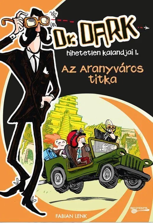 AZ ARANYVÁROS TITKA - DR. DARK HIHETETLEN KALANDJAI 1. Szuper ajánlat