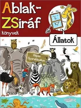 Újdonság ABLAK-ZSIRÁF KÖNYVEK - ÁLLATOK