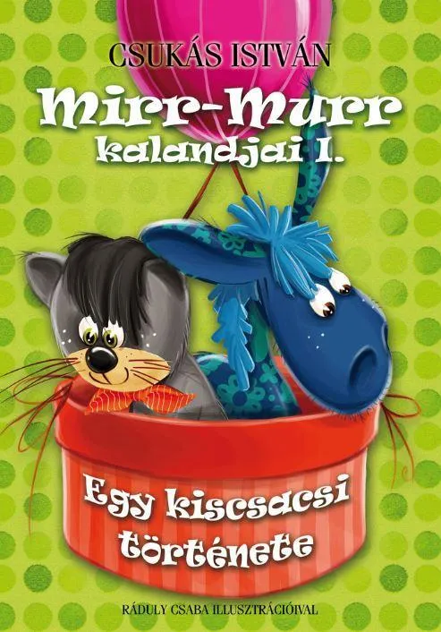 EGY KISCSACSI TÖRTÉNETE - MIRR-MURR KALANDJAI 1. Outlet