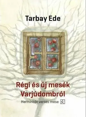 RÉGI ÉS ÚJ MESÉK VARJÚDOMBRÓL - HARMINCÖT VERSES MESE Népszerű