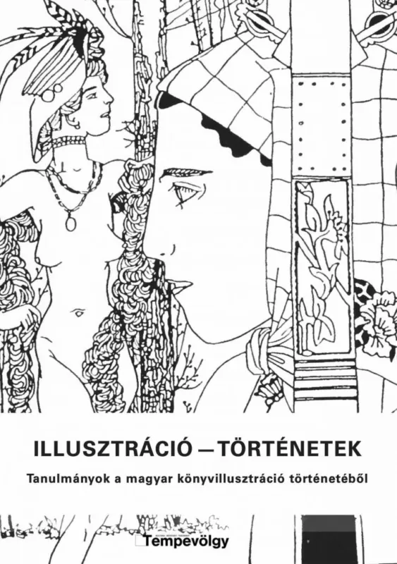 Legkelendőbb Illusztráció - történetek - tanulmányok a magyar könyvillusztráció történetéből