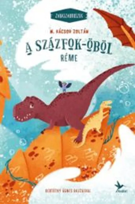 A Százfok-öböl réme - Zabaszauruszok 5. Kihagyhatatlan ajánlat