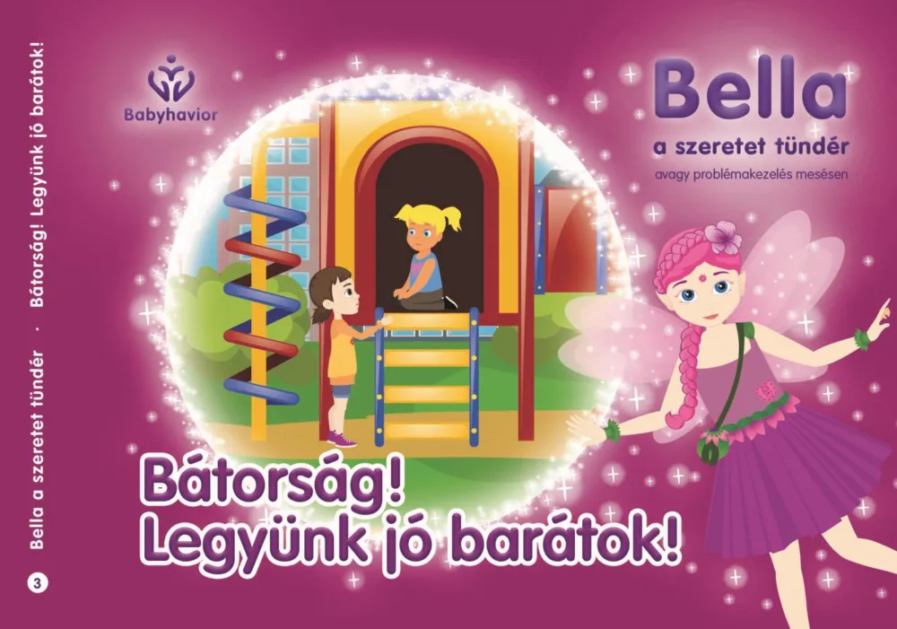 Bella, a szeretet tündér 3. - Bátorság! Legyünk jó barátok! Vedd meg online
