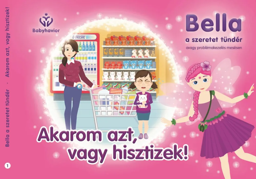 Alacsony ár Bella, a szeretet tündér 1. - Akarom azt, vagy hisztizek!