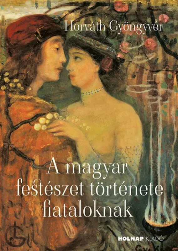 A magyar festészet története fiataloknak Legjobb ár