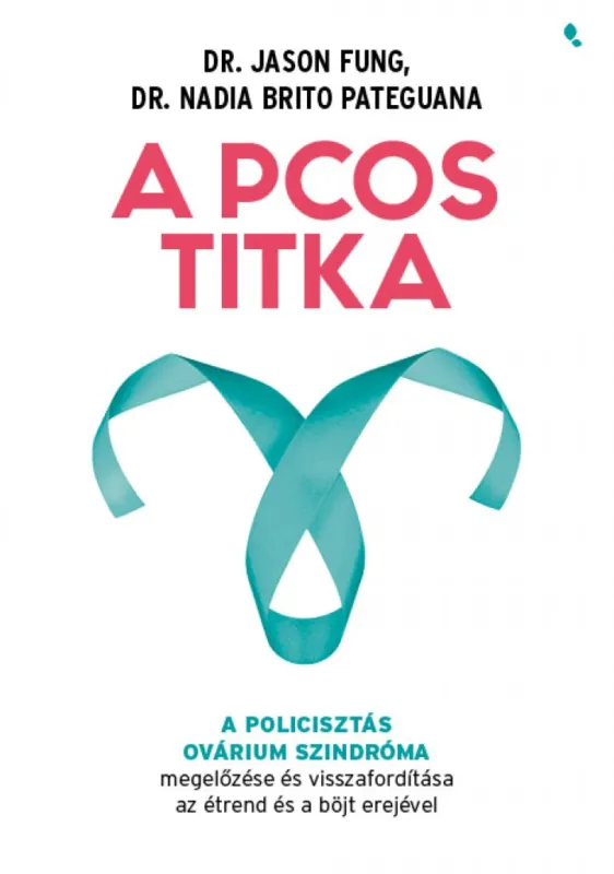 Szuper ajánlat A PCOS tika - A policisztás ovárium szindróma megelőzése és visszafordítása az étrend és böjt erejével