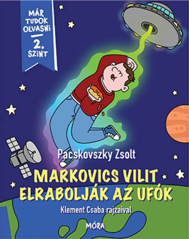 Gyors szállítás Markovics Vilit elrabolják az ufók - Már tudok olvasni - 2 szint