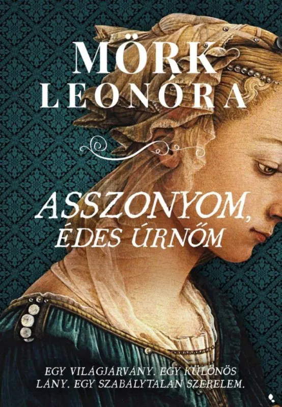Asszonyom, édes úrnőm - Egy világjárvány. Egy különös lány. Egy szabálytalan szerelem. Legjobb ár