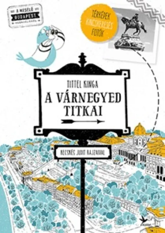 A Várnegyed titkai - Kecskés Judit rajzaival Végkiárusítás