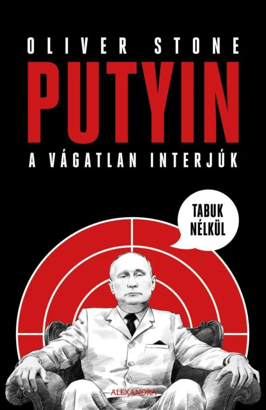 Putyin tabuk nélkül - A vágatlan - interjúk Kedvezményes ár