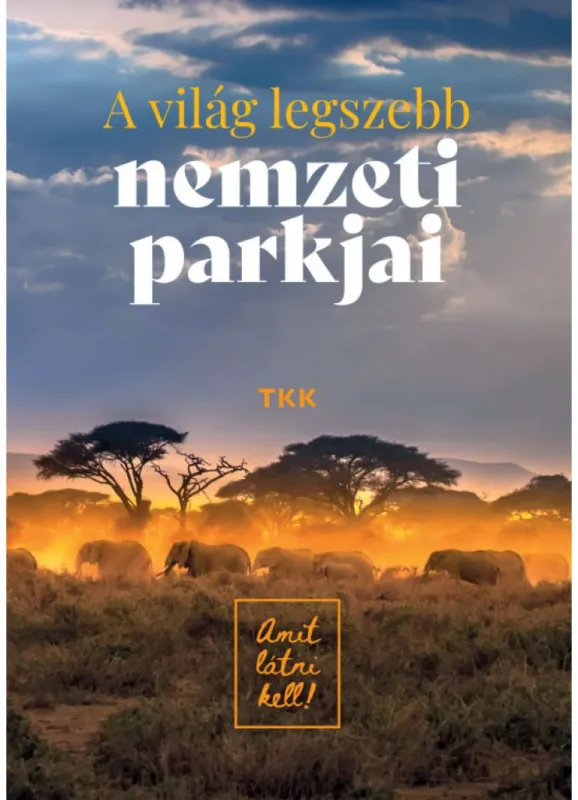 A világ legszebb nemzeti parkjai Legkelendőbb
