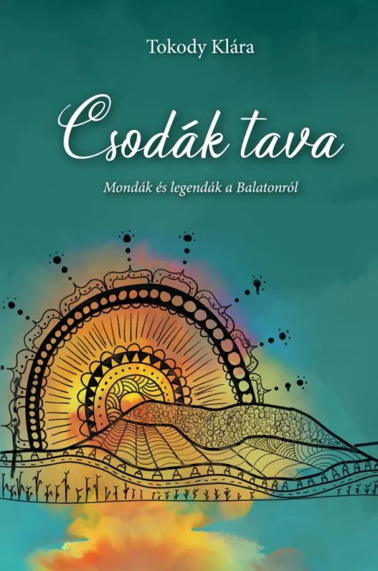 Csodák tava - Mondák és legendák a Balatonról Vedd meg online