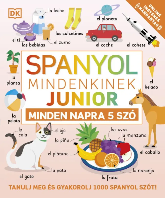 Spanyol mindenkinek – Junior - Minden napra 5 szó Rendeld meg most