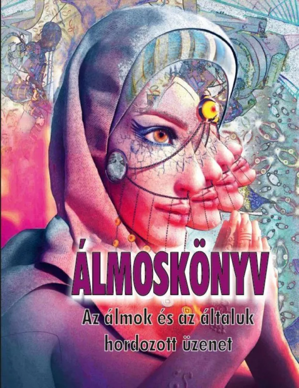 Álmoskönyv - Az álmok és az általuk hordozott üzenet Vásárlói kedvenc
