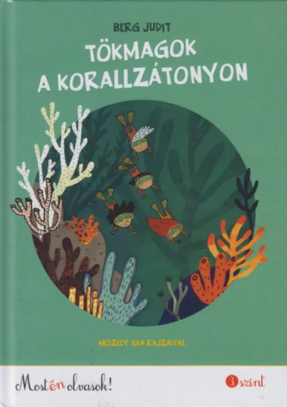 Szuper ajánlat Tökmagok a korallzátonyon - Most én olvasok! 3. szint