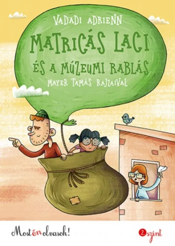 Ne maradj le Matricás Laci és a múzeumi rablás - Most én olvasok! 2. szint