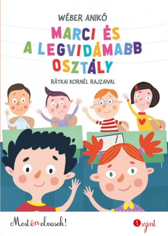 Marci és a legvidámabb osztály - Most én olvasok! 1. szint Biztonságos vásárlás
