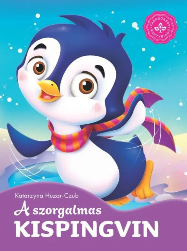 A szorgalmas kispingvin – Kedvenc állatmeséim Akciós ár