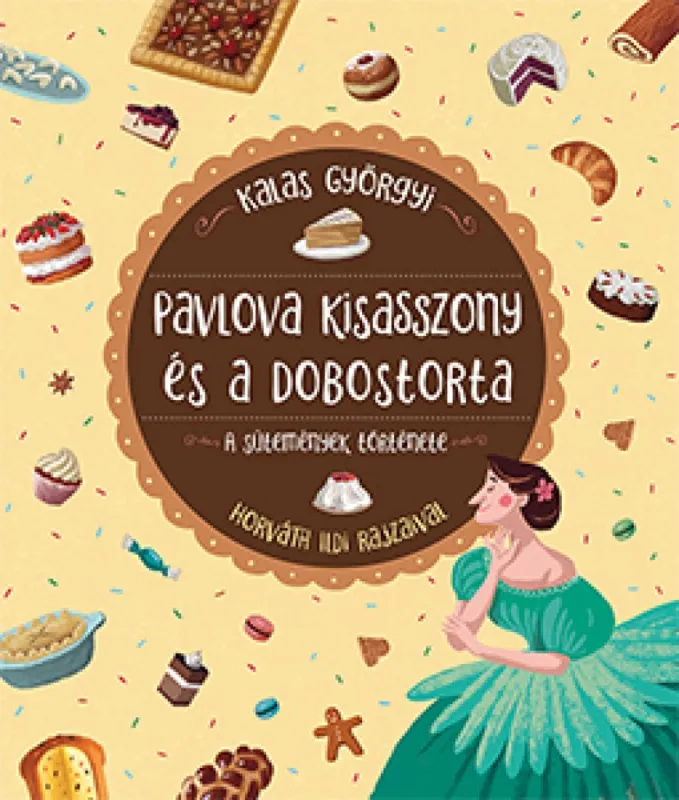 Gyors kiszállítás Pavlova kisasszony és a dobostorta - A sütemények története