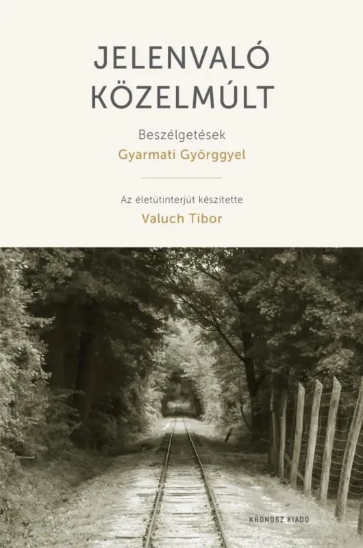 JELENVALÓ KÖZELMÚLT - BESZÉLGETÉSEK GYARMATI GYÖRGGYEL Olcsóbb
