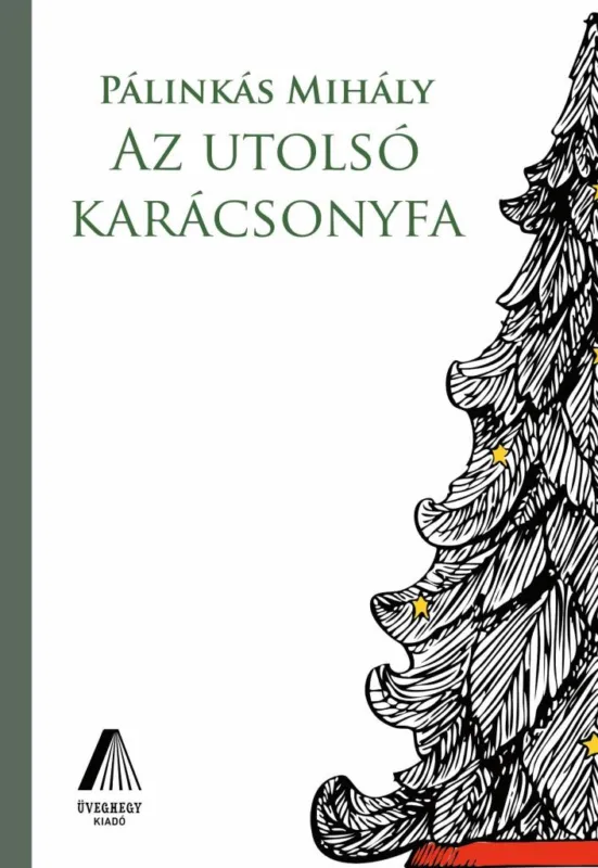 AZ UTOLSÓ KARÁCSONYFA Legkelendőbb