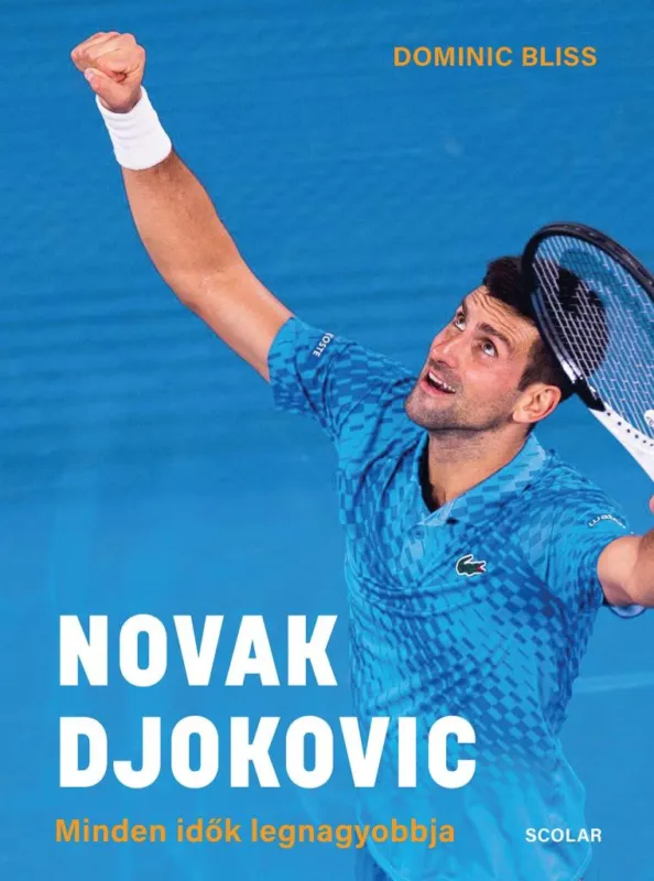 NOVAK DJOKOVIC MINDEN IDŐK LEGNAGYOBBJA Kedvezmény