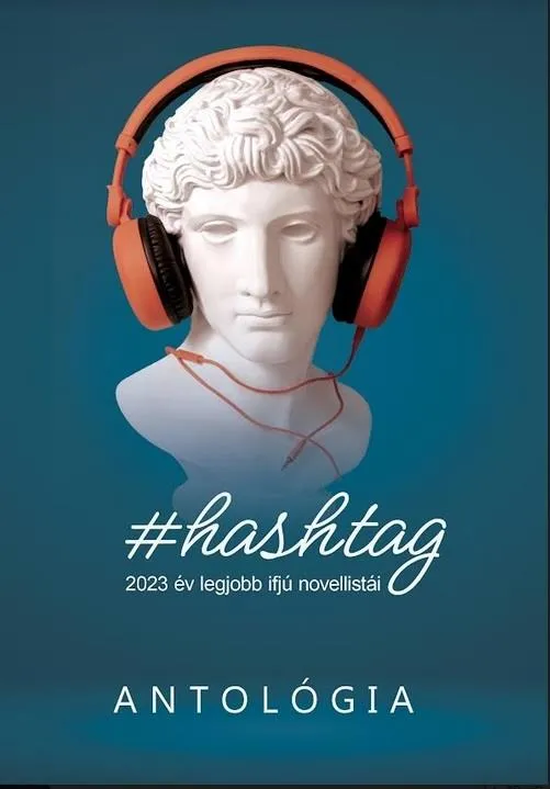 Szuper akció #HASHTAG - 2023 LEGJOBB IFJÚ NOVELLISTÁI