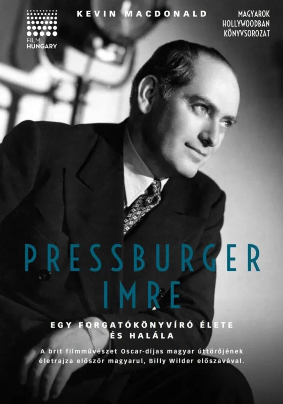 Ne maradj le PRESSBURGER IMRE - EGY FORGATÓKÖNYVÍRÓ ÉLETE ÉS HALÁLA