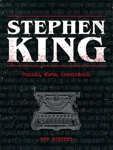 Outlet STEPHEN KING - MUNKÁI, ÉLETE, INSPIRÁCIÓI