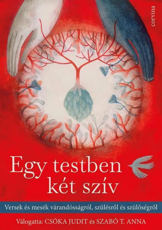 Azonnal elérhető EGY TESTBEN KÉT SZÍV - VERSEK ÉS MESÉK A VÁRANDÓSSÁGRÓL, SZÜLÉSRŐL ÉS SZÜLŐSÉGRŐ