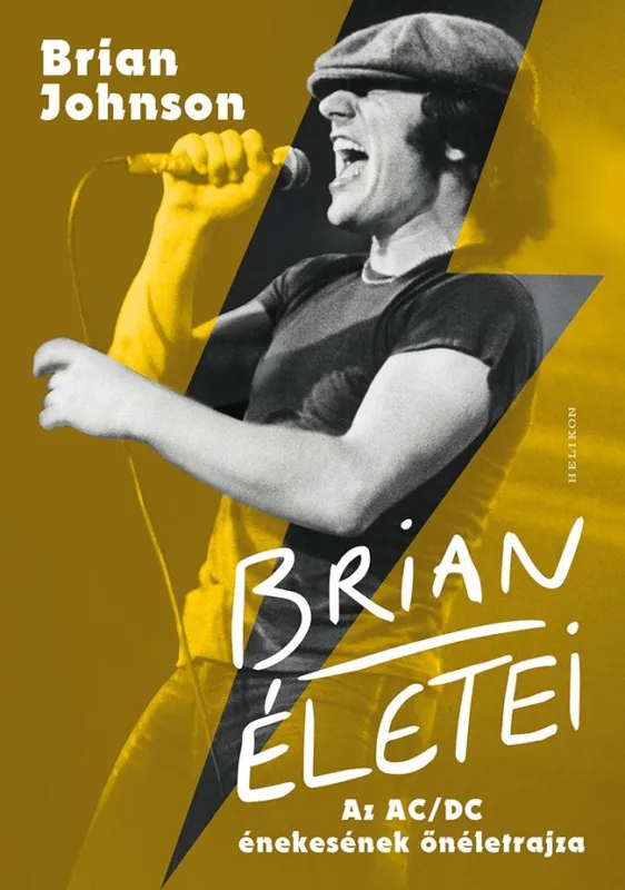 BRIAN ÉLETEI - AZ AC/DC ÉNEKESÉNEK ÖNÉLETRAJZA Kedvezmény