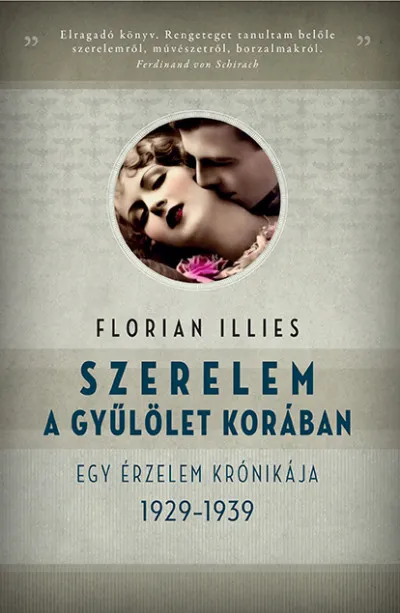 Szerelem a gyűlölet korában - Egy érzelem krónikája 1929-1939 Rendeld meg most