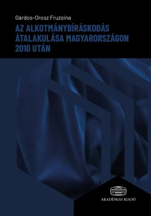 Az alkotmánybíráskodás átalakulása Magyarországon 2010 után Korlátozott ajánlat