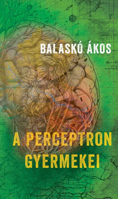 Legkelendőbb A perceptron gyermekei