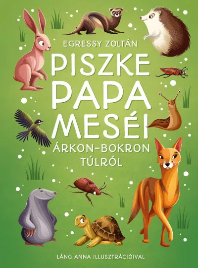 Nézd meg most Piszke papa meséi árkon-bokron túlról