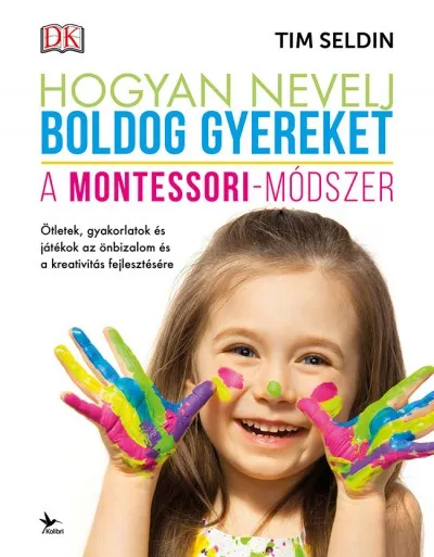 Nézd meg most Hogyan nevelj boldog gyereket - A Montessori-módszer