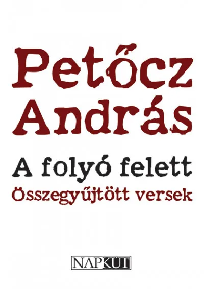 A folyó felett - Összegyűjtött versek Akció