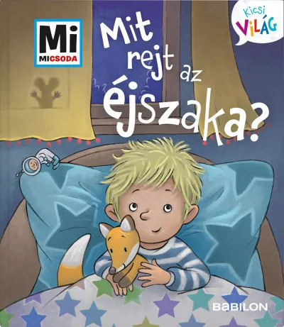 Mit rejt az éjszaka? - Mi Micsoda Kicsi világ 3. - kihajtható fülekkel Biztonságos fizetés