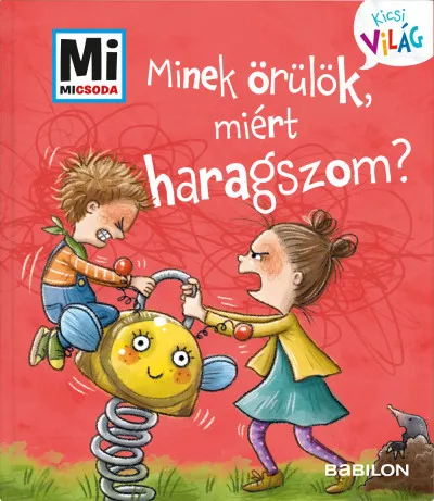 Kedvezmény Minek örülök, miért haragszom? - Mi Micsoda Kicsi világ 1. - Kihajtható fülekkel