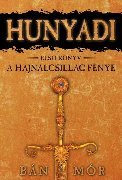 Expressz kézbesítés A Hajnalcsillag fénye - Hunyadi első könyv