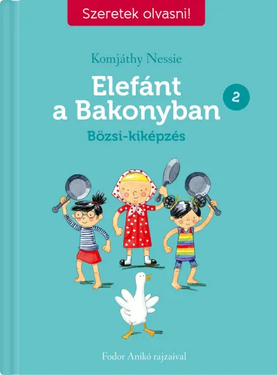 Szezonális akció Elefánt a Bakonyban 2. - Bözsi-kiképzés - Szeretek olvasni!