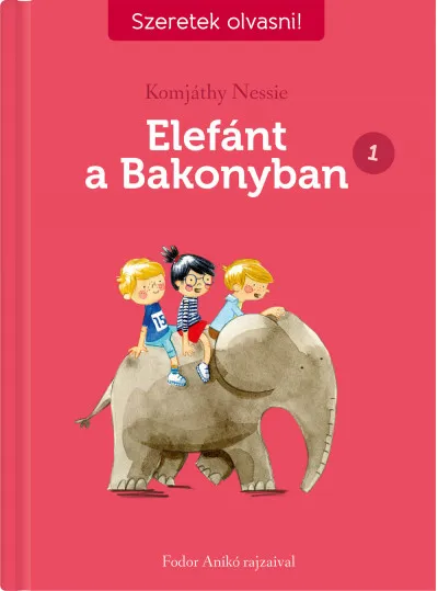 Csak ma Elefánt a Bakonyban 1. - Szeretek olvasni!