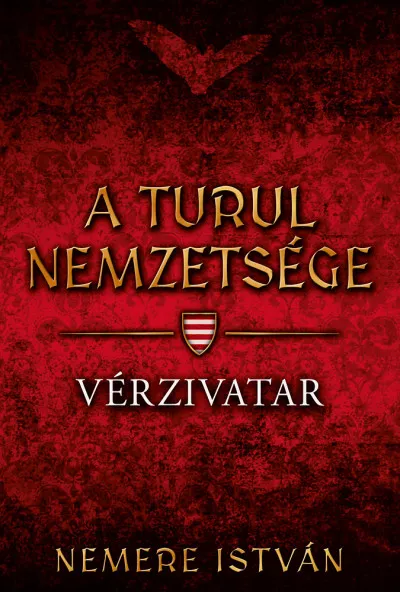 Vedd meg most Vérzivatar - A Turul nemzetsége